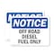 Signmission Off Road Diesel Fuel Only OSHA Notice Sign, Vinyl Decal, 14in W x 10in L, 2PK OS-2PACK-NS-D-1014-L-16929 - alternate 1